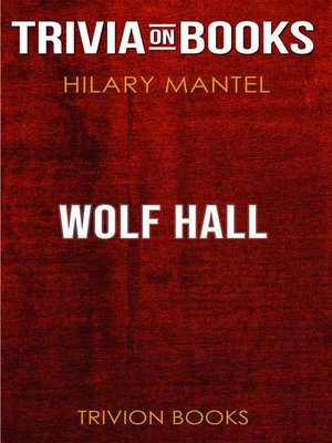 cover image of Wolf Hall by Hilary Mantel (Trivia-On-Books)
